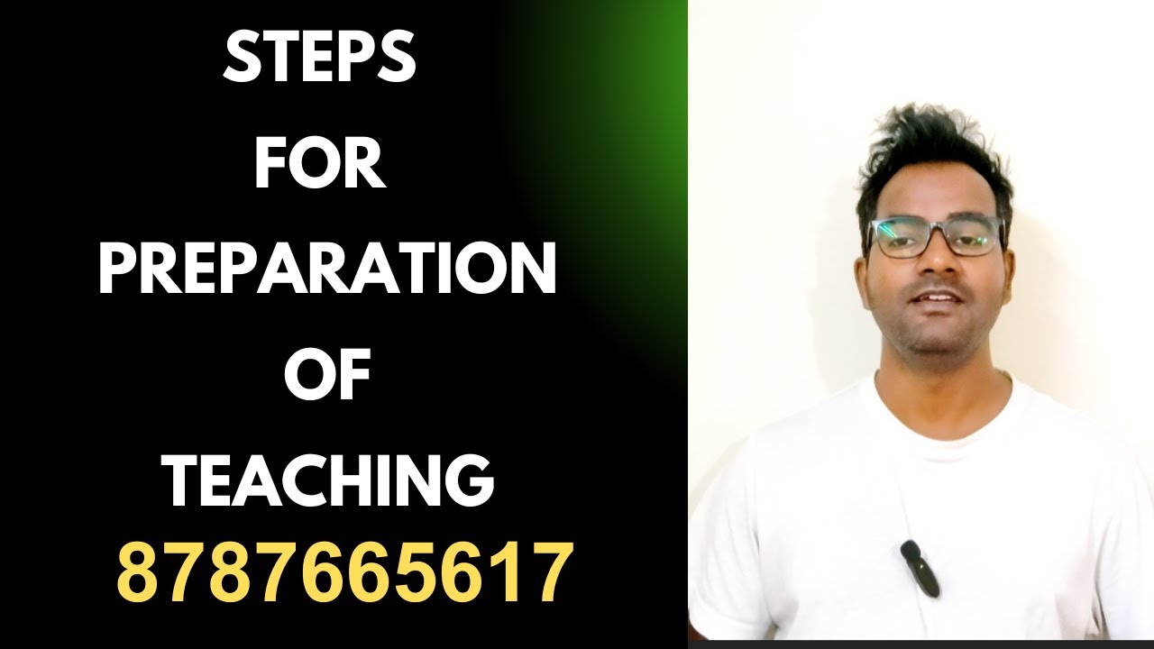 STEPS FOR PREPARATION OF TEACHING