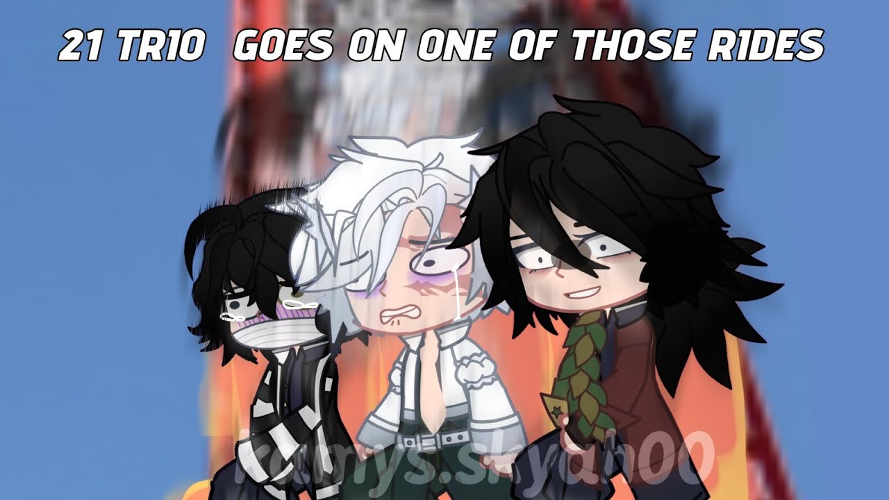 21 Trio goes on one of those rides || KNY AU ||
