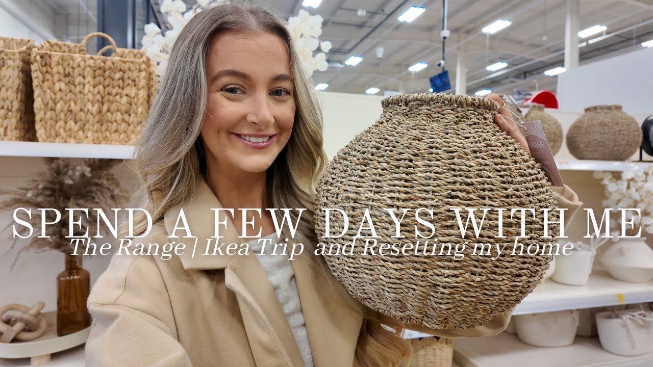Spend A Few Days With Me | The Range & Ikea Shop with Me and Resetting my home!