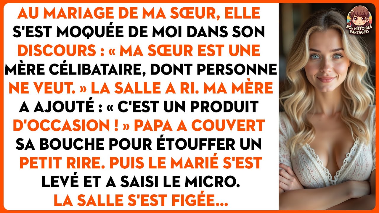 Au mariage de ma sœur, elle s'est moquée de moi dans son discours : « Ma sœur est une mère...