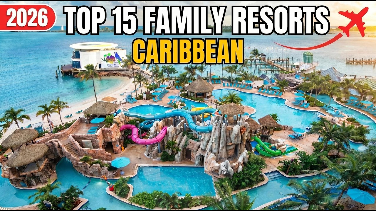 15 Best CARIBBEAN Family All-inclusive Resorts in 2025