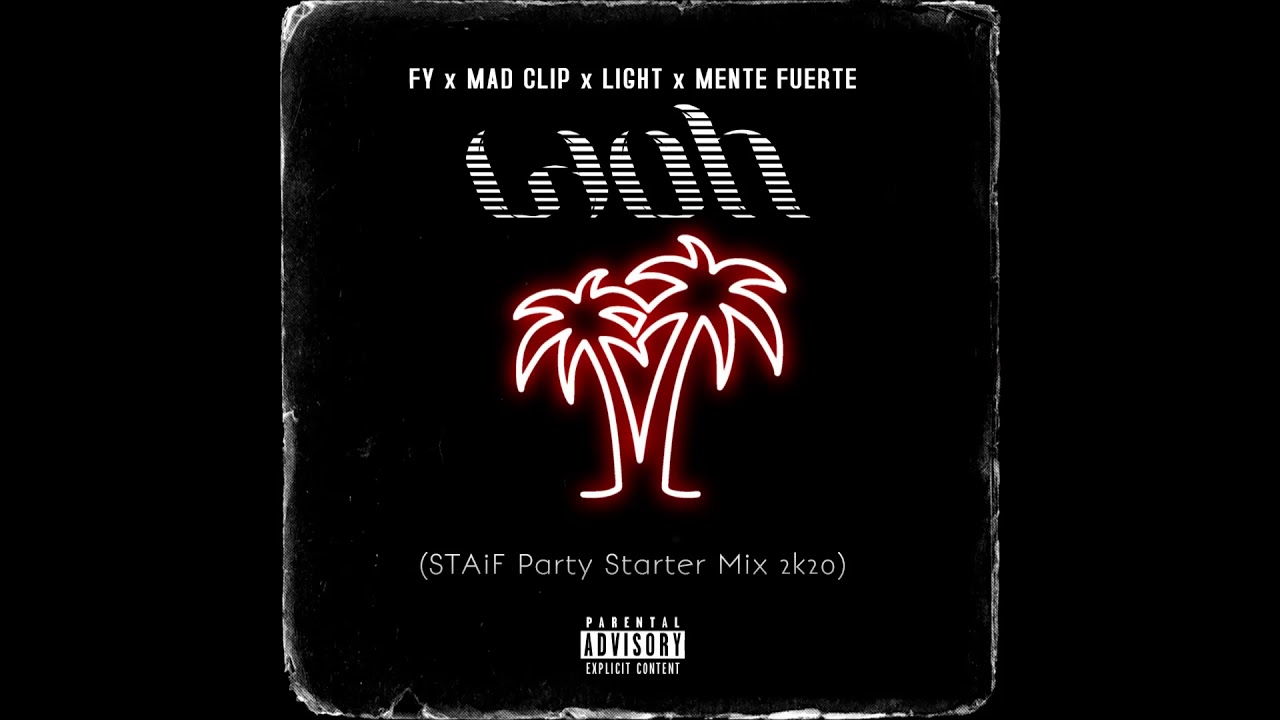 FY x Mad Clip x Light x Mente Fuerte - WOH (STAiF Party Starter Mix 2k20)