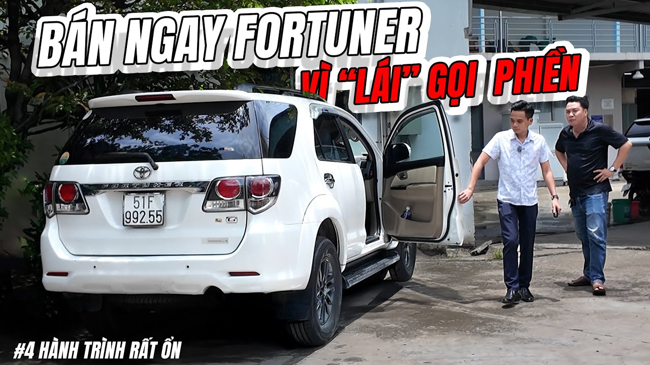 #4 Khách Bực Bội vì Hàng Trăm Lái Trả Giá Thấp | Hành Trình Thu Mua Toyota Fortuner 2016