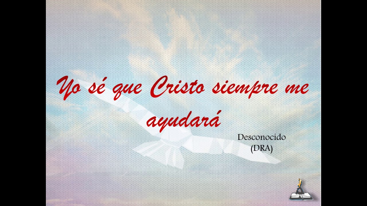 Yo sé que Cristo siempre me ayudará (Desconocido) - Guías Cantadas