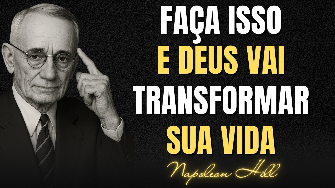 Faça Isso AGORA e Veja DEUS Alinhar sua Vida em 5 minutos | Napoleon Hill