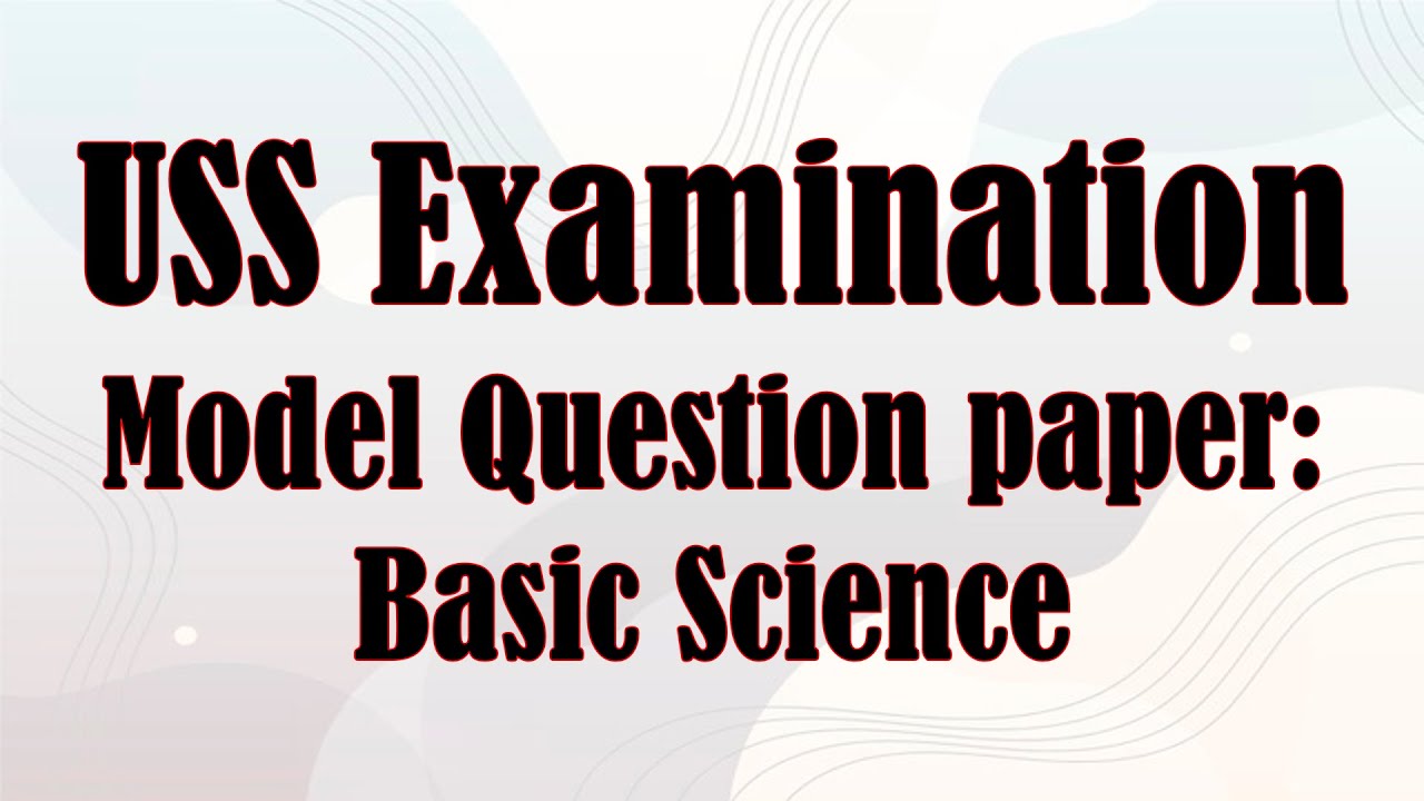 USS Basic Science Model Questions | USS 2021 | USS Science Questions 2021