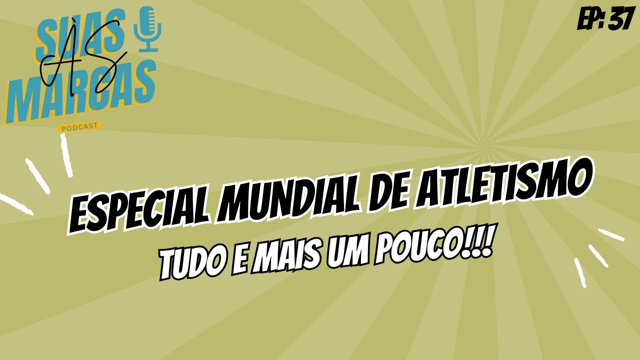 Às Suas Marcas - Ep. 37 - Especial mundial de atletismo, tudo e mais um pouco!