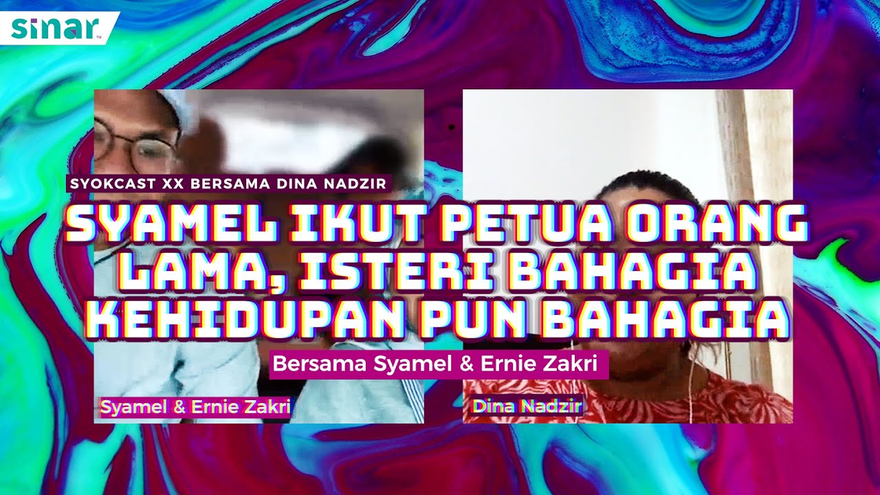 Syokcast XX : Syamel Ikut Petua Orang Lama. Isteri Bahagia, Kehidupan Bahagia