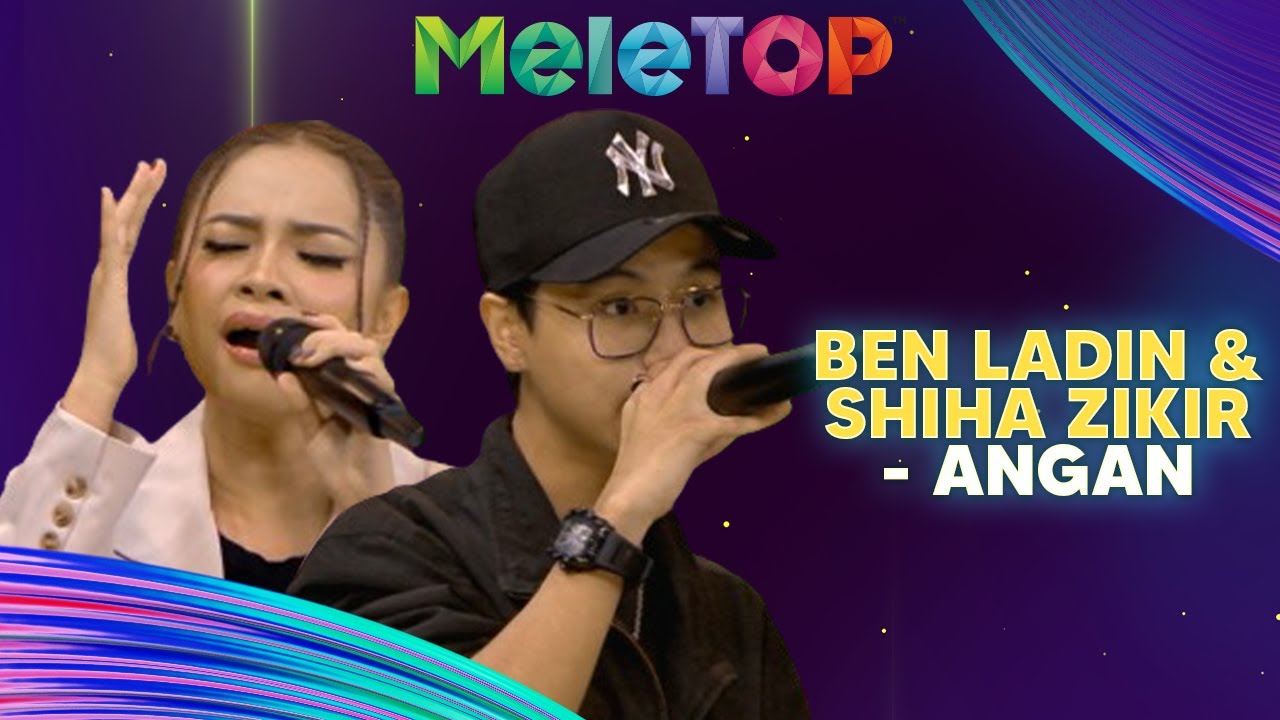 Ben Ladin & Shiha Zikir - Angan | MeleTOP | Nabil & Hawa
