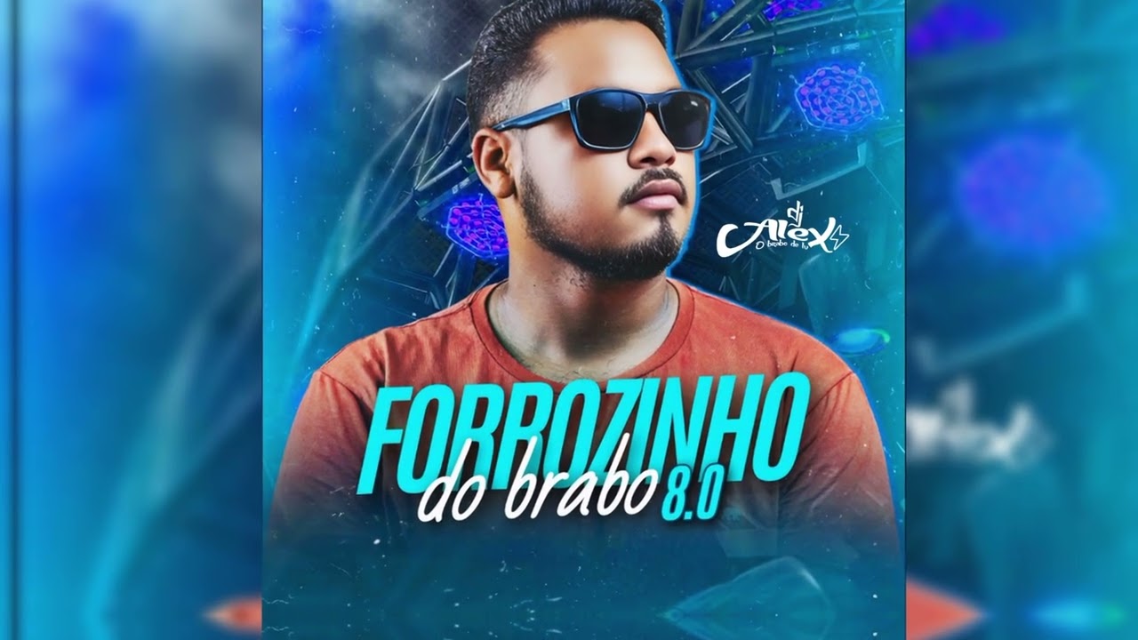 EP FORROZINHO DO BRABO 8.0 - DJ ALEX O BRABO 