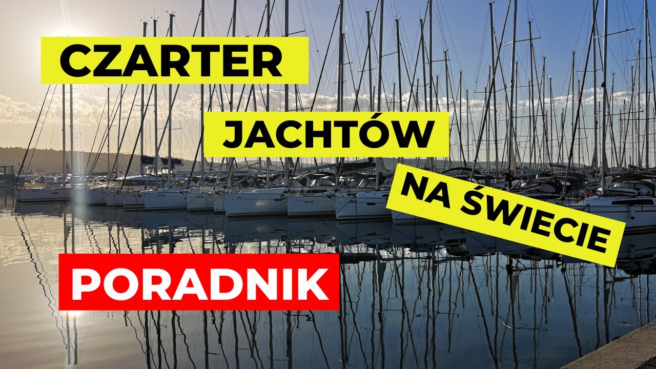 Jak wyczarterować jacht  - poradnik