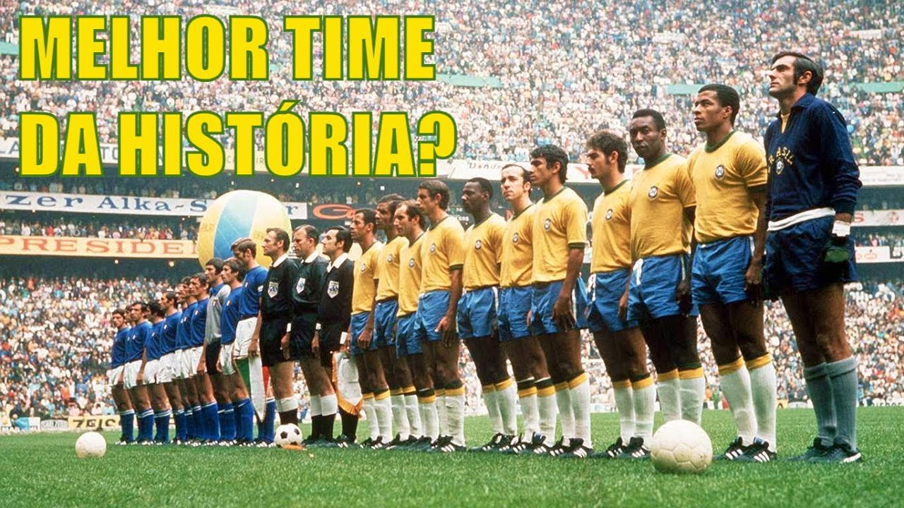 Qual o lugar da seleção brasileira de 1970 na história do futebol