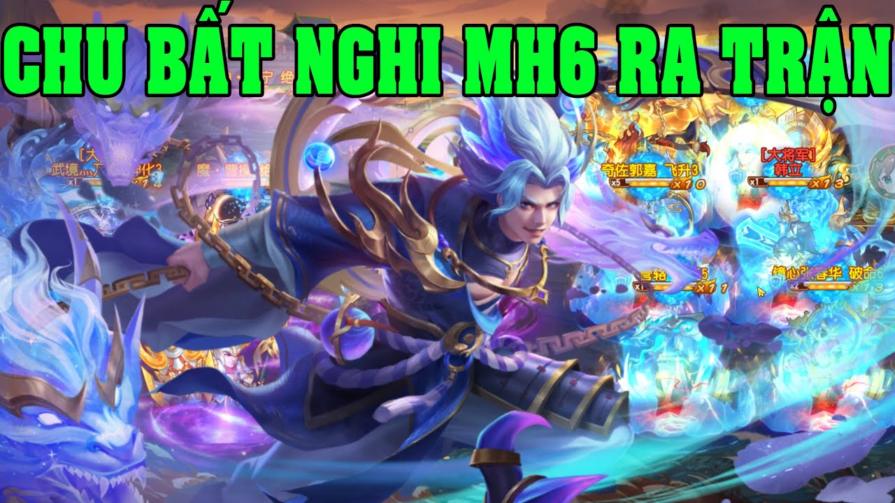 Danh Tướng 3Q Chu Bất Nghi MH6 Tướng Mệnh Hồn Mới Nhất Ra Trận Chân Vũ Chiến Thần Hỗ Trợ Siêu Mạnh