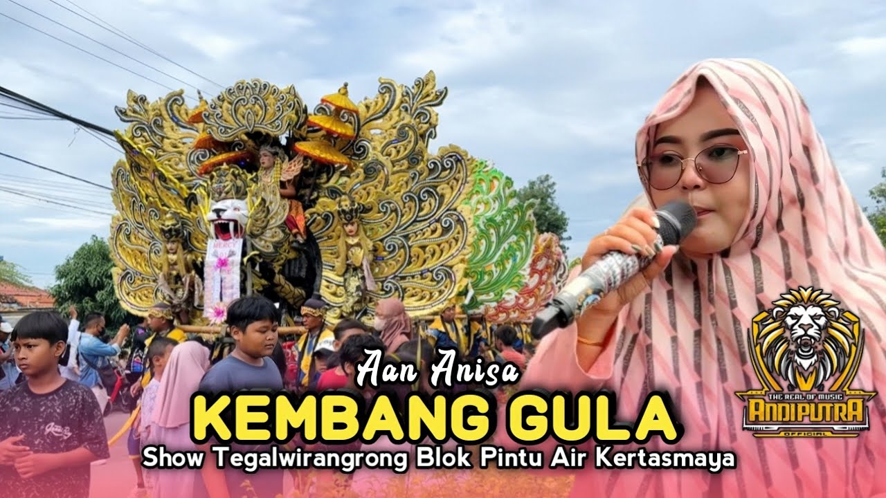 KEMBANG GULA • AAN ANISA • ANDI PUTRA ONE • Show Tegalwirangrong Kertasmaya 