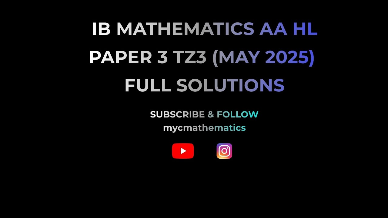 IB Mathematics AA HL Paper 3 TZ3 (May 2025)