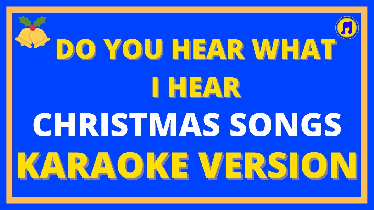 do you hear what i hear karaoke | do you hear what i hear karaoke version | BEST KARAOKE