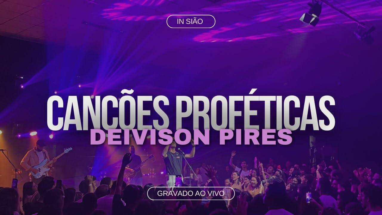Canções proféticas - Deivison Pires (Ao vivo)