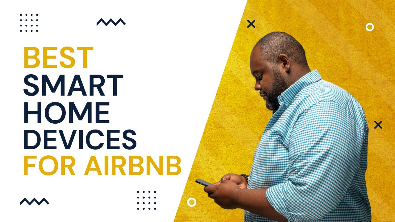 Best Smart Home Devices for Airbnb
