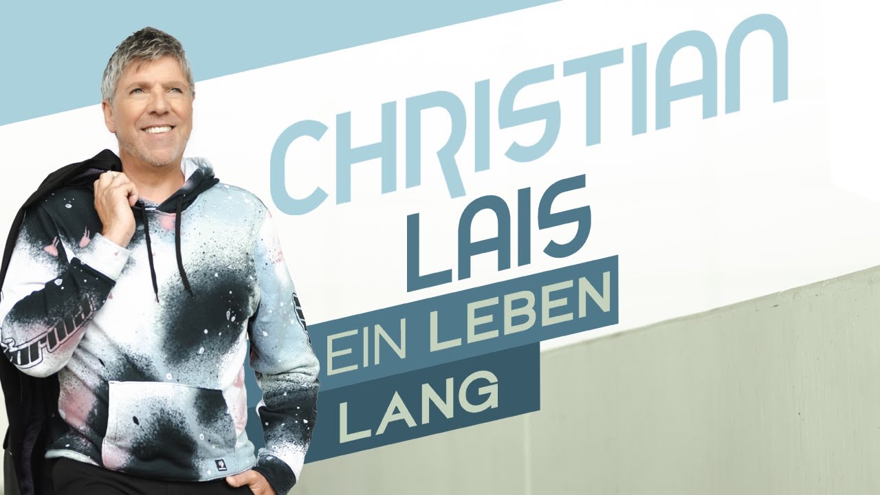 Christian Lais - Ein Leben lang (Offizielles Video)