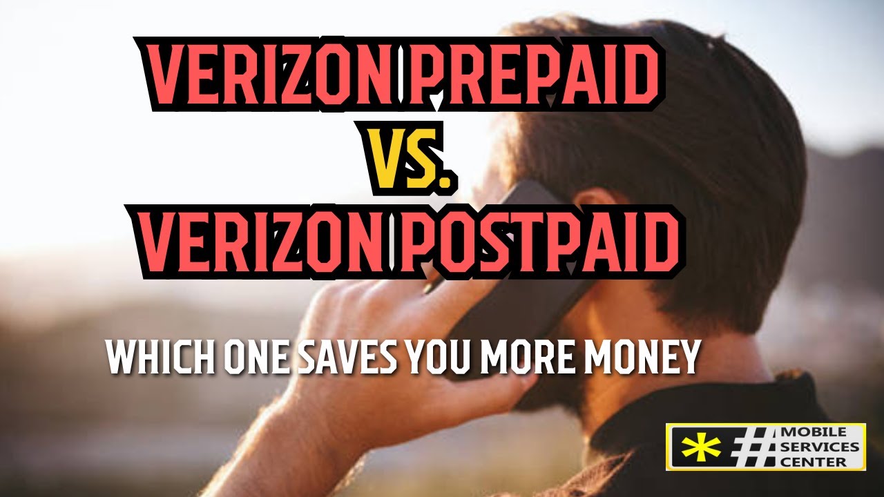 Verizon Prepaid vs. Verizon Postpaid &ndash; Which One Saves You More Money