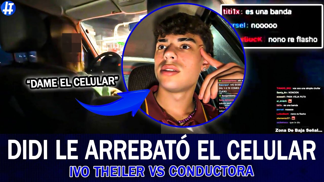 ¡TENSIÓN EN STREAM! IVO THEILER FORCEJEÓ CON UNA CONDUCTORA de DIDI QUE LE ARREBATÓ el CELULAR