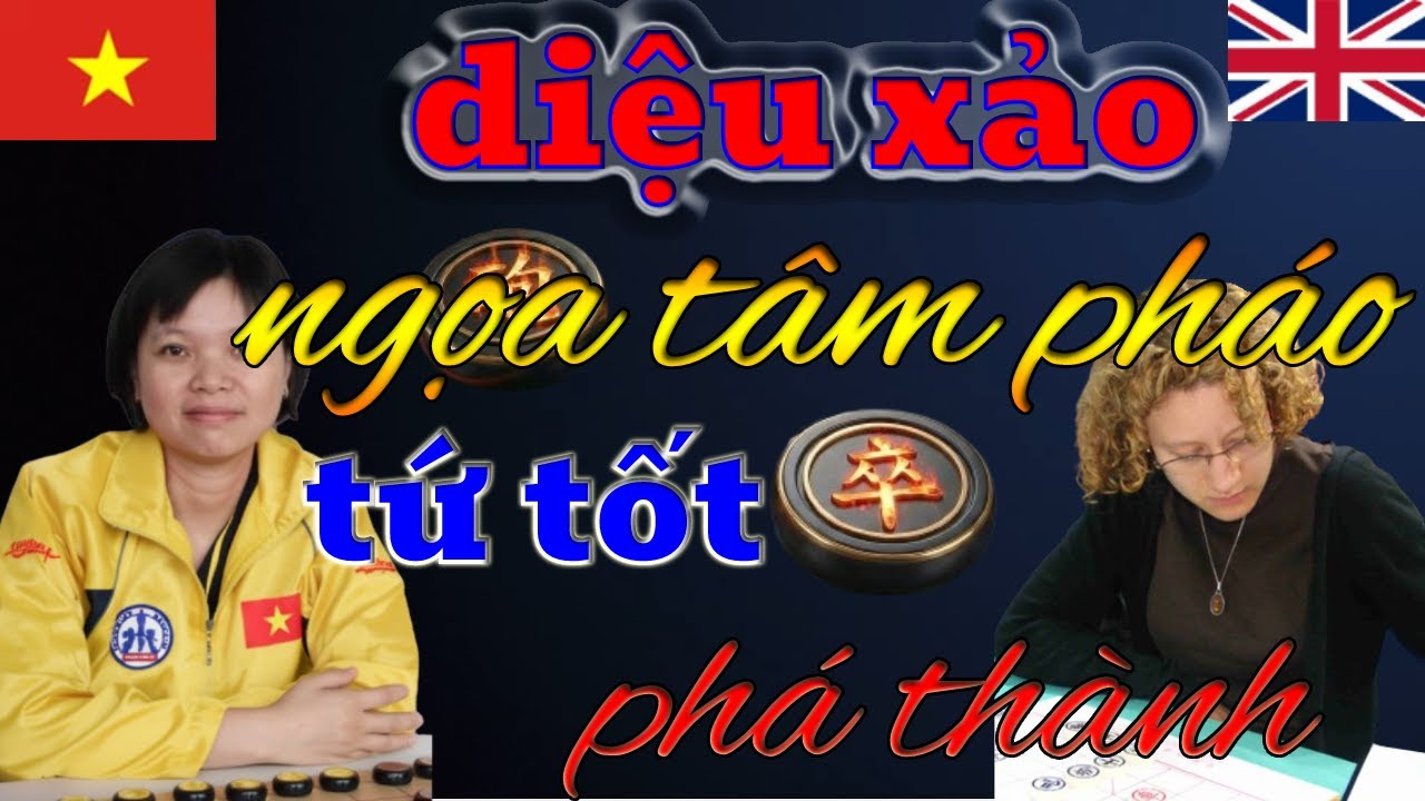 Ngô Lan Hương chơi ngọa tâm pháo Đả bại nữ đại sư Anh Quốc