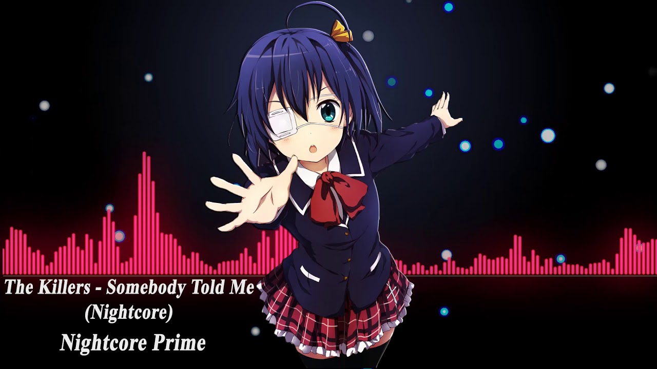 The Killers - Somebody Told Me (Nightcore)
