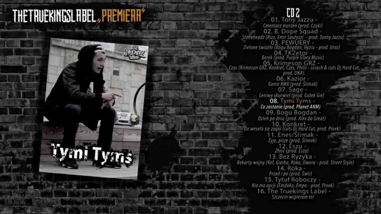 Tymi Tyms - Co zostanie (prod. Planet ANM) - The Truekings Label CD2