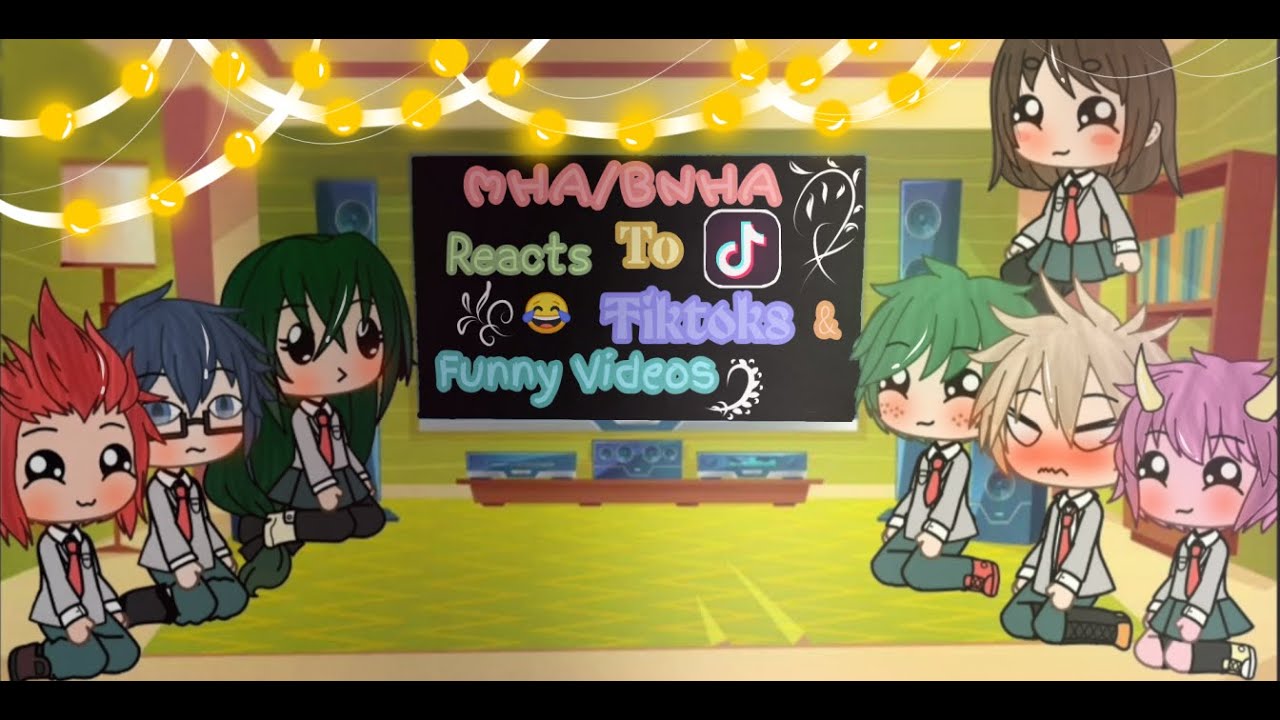 Реакция MHA/BNHA на TikTok и смешные видео //BkDk//Gacha Life