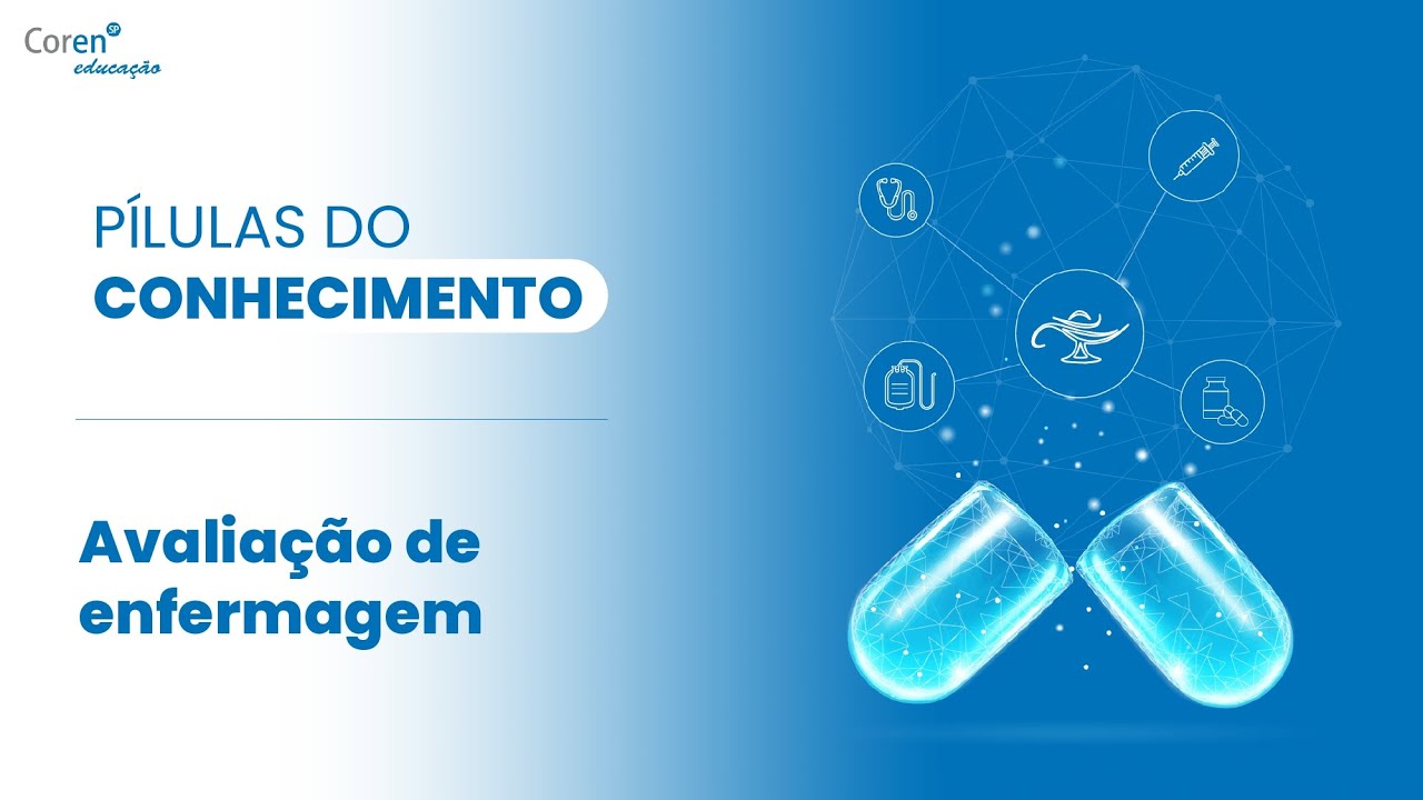 Pílulas do Conhecimento | Avaliação Enfermagem