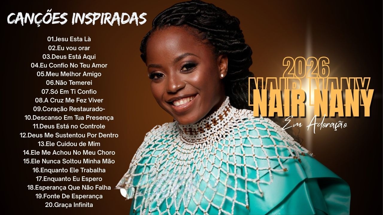 20+ NAIR NANY || Jesus Está Lá , Eu Vou Orar , Melhor Amigo ..🌼Músicas Gospel Mais Tocadas 2026