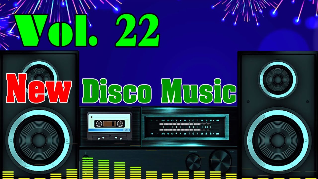 New Disco Music Vol 22, Italo Disco 70 80s, Nhạc Không Lời 2022