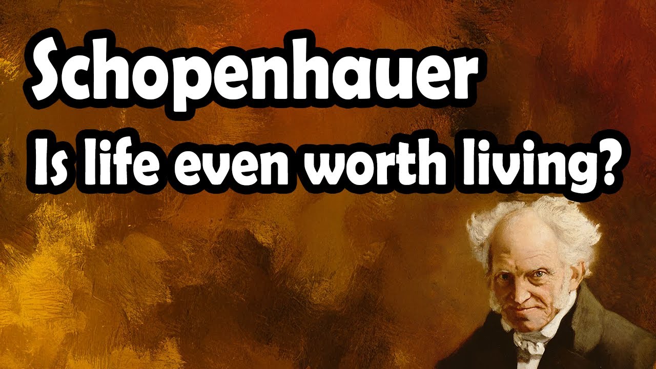 Schopenhauer: is life even a good thing?