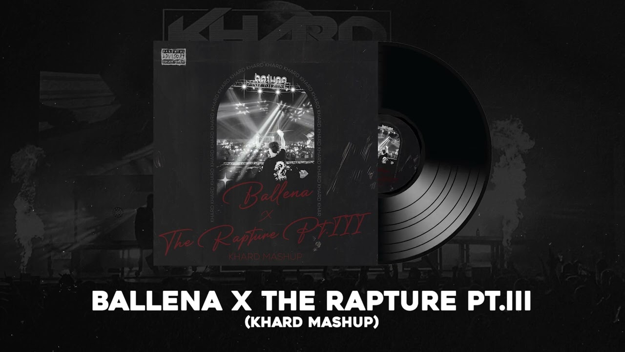 Ballena x The Rapture Pt.III (Khard Mashup)