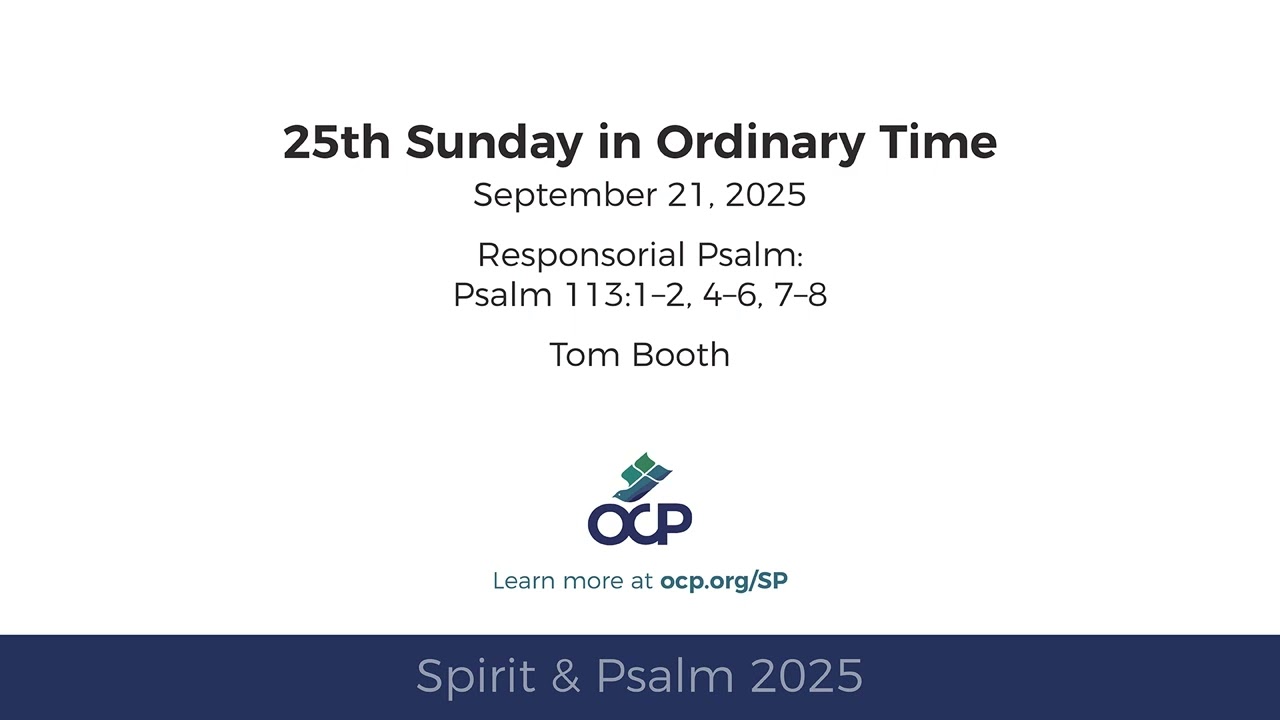 Spirit & Psalm 2025 – Ordinary Time 25 – Psalm