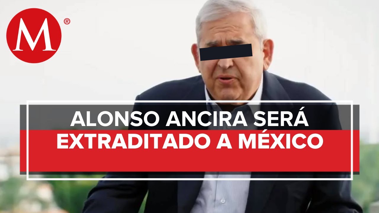 España confirma extradición de Alonso Ancira