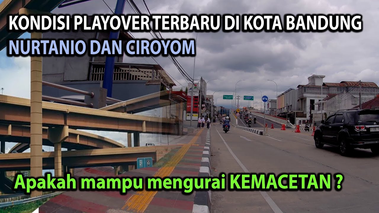 PANTAU KONDISI TERKINI PLAYOVER CIROYOM DAN NURTANIO