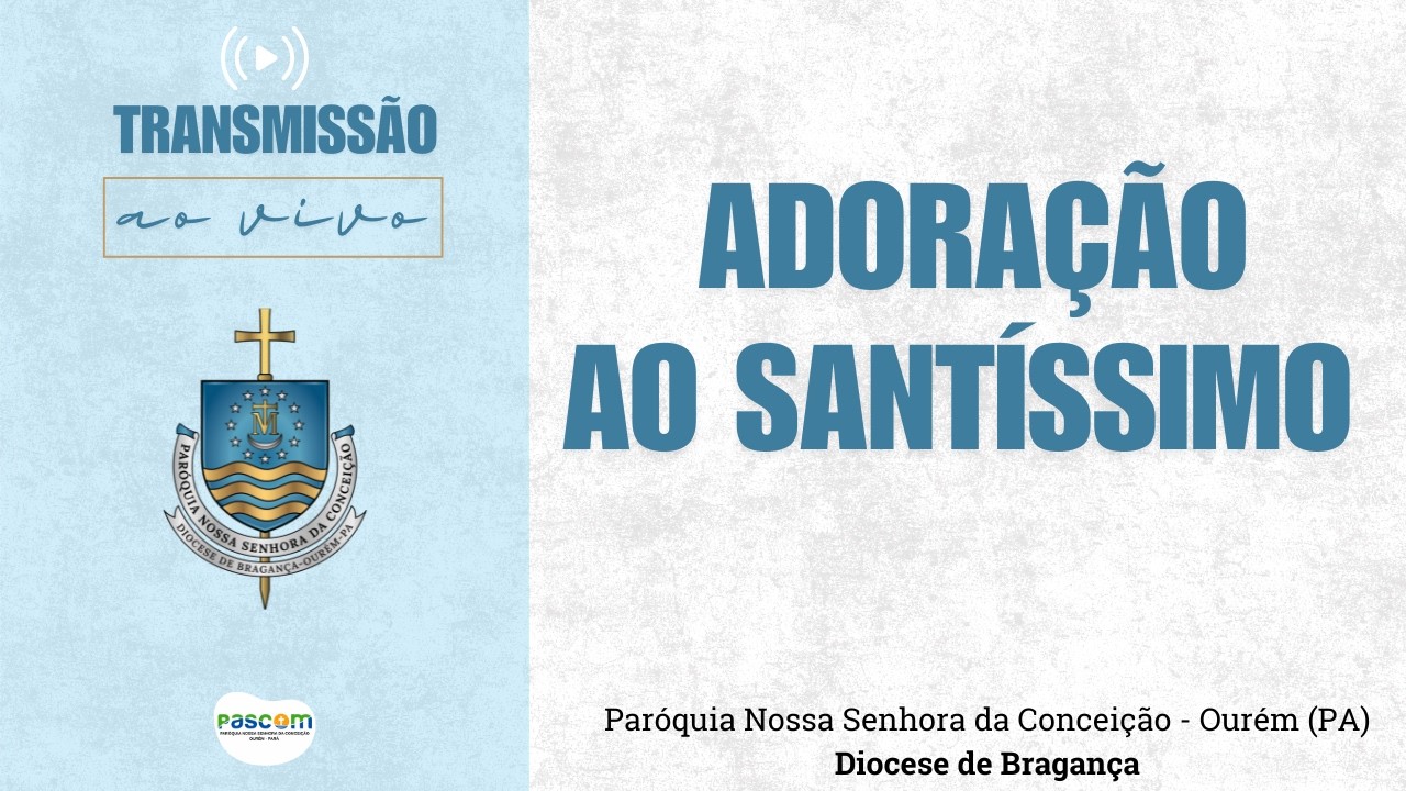 ADORAÇÃO AO SATÍSSIMO