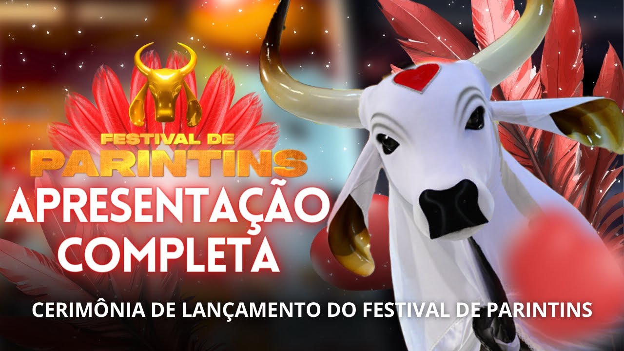 BOI GARANTIDO: CERIMÔNIA DE LANÇAMENTO DO FESTIVAL DE PARINTINS