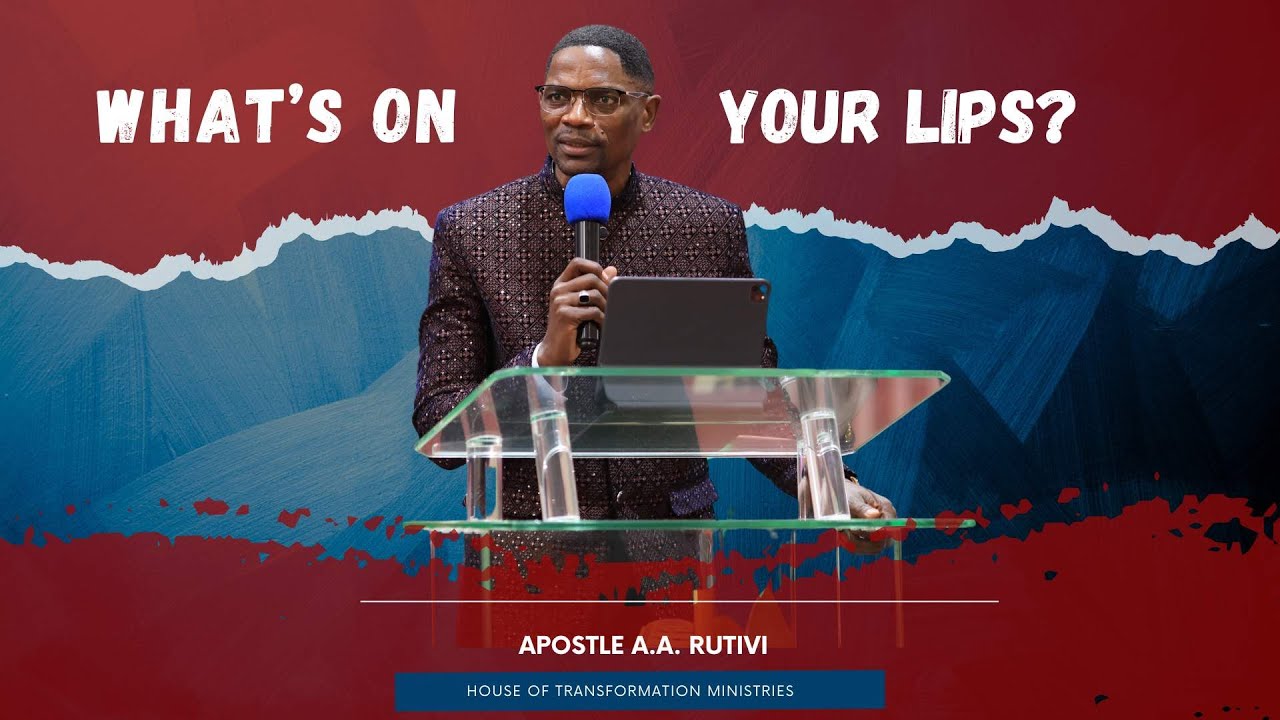 WHAT'S ON YOUR LIPS? | APOSTLE ALOYS RUTIVI | 23TH MAR 2025 #confessions