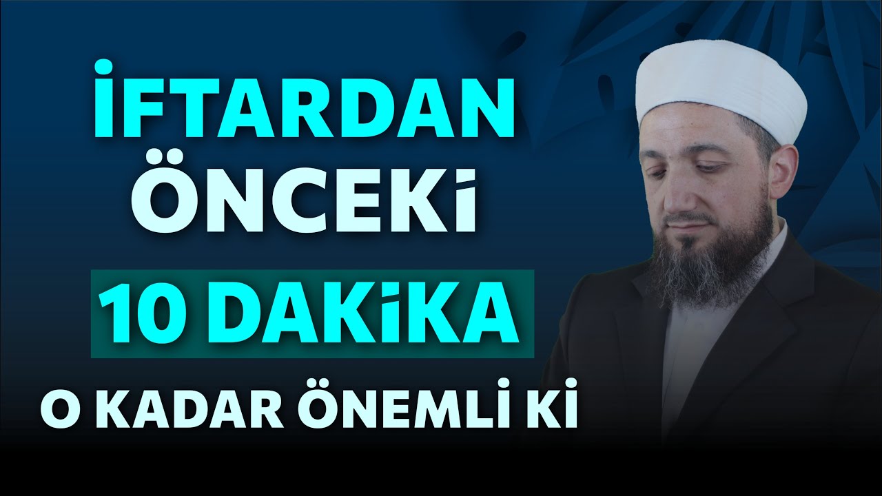 İftardan önce yapılacak Dua ve Zikir! | İftartan önce dua etmenin önemi!