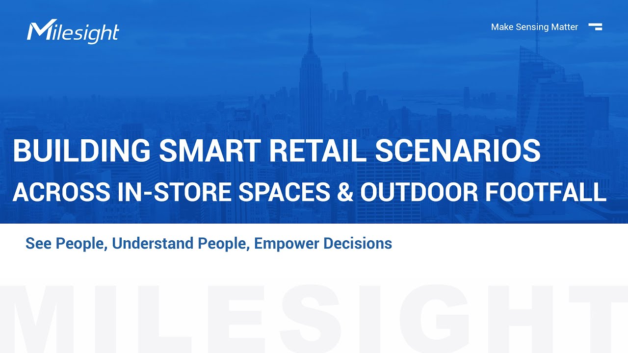 Building Smart Retail Scenarios Across In-Store Spaces & Outdoor Footfall