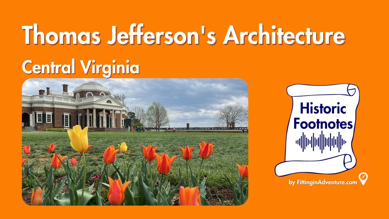 Thomas Jefferson's Architecture and Homes: Monticello & Poplar Forest