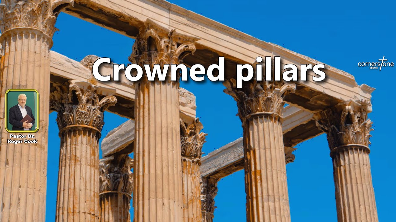 Crowned pillars | Pastor Dr. Roger Cook | 08 March 2026