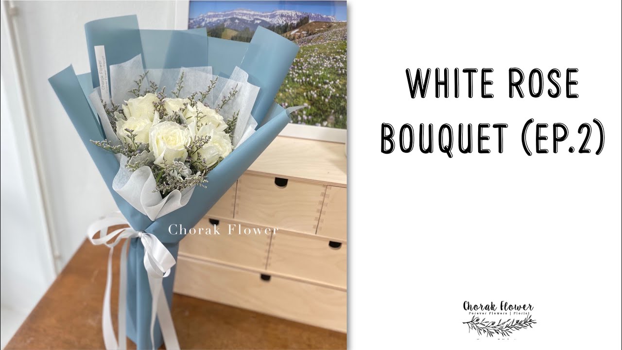 White Rose Bouquet (EP.2) | สอนจัดช่อกุหลาบขาว #สอนจัดดอกไม้  #จัดดอกไม้