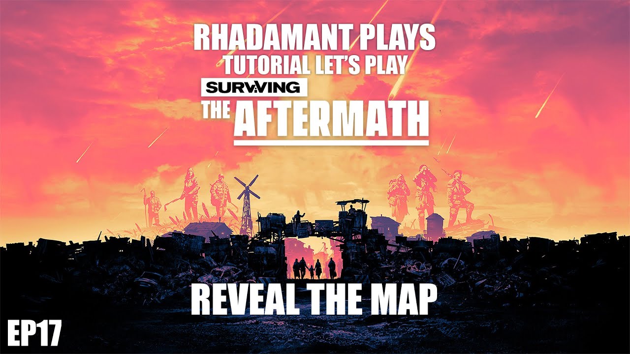Surviving the Aftermath - Reveal The Map // EP17