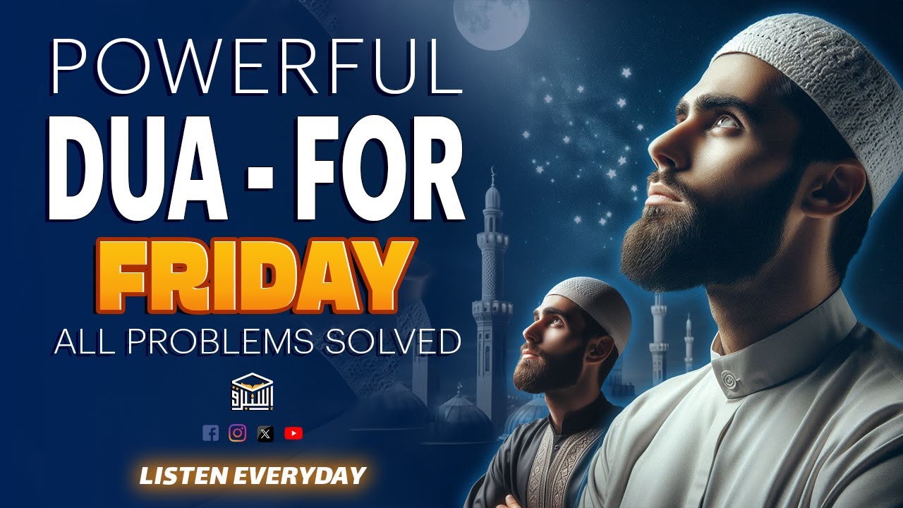 THE ULTIMATE DUA for Jumu’ah 🔑 | Pathway to Barakah, Peace & Power | Istabraq TV