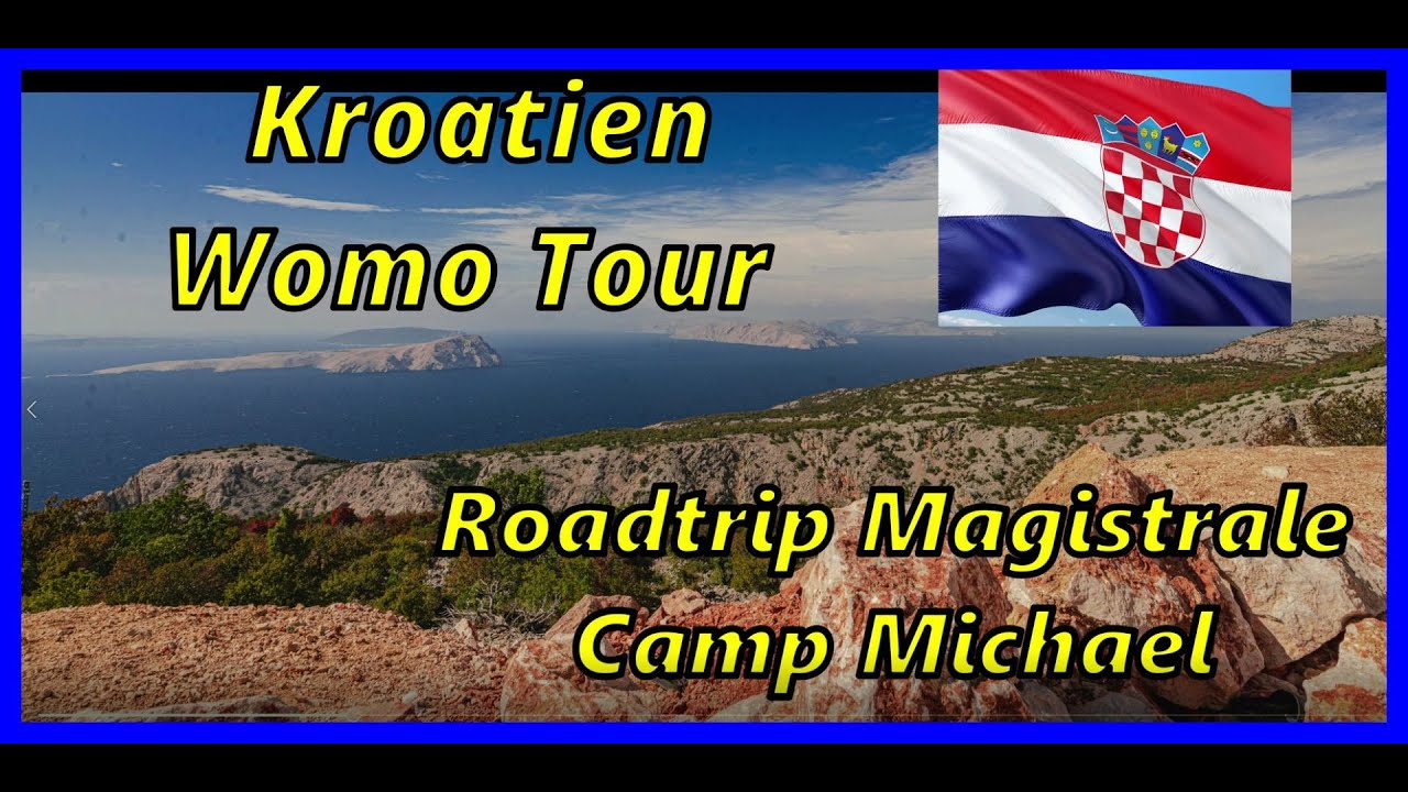 Camping Womo Tour Croatia 2022 /Teil 4 / Roadtrip grandiose Adria Magistrale /Camp Michael /  Vlog95