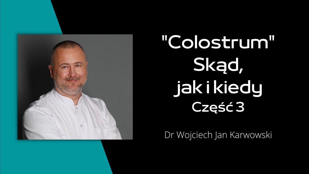 3. Colostrum - skąd, jak i kiedy.