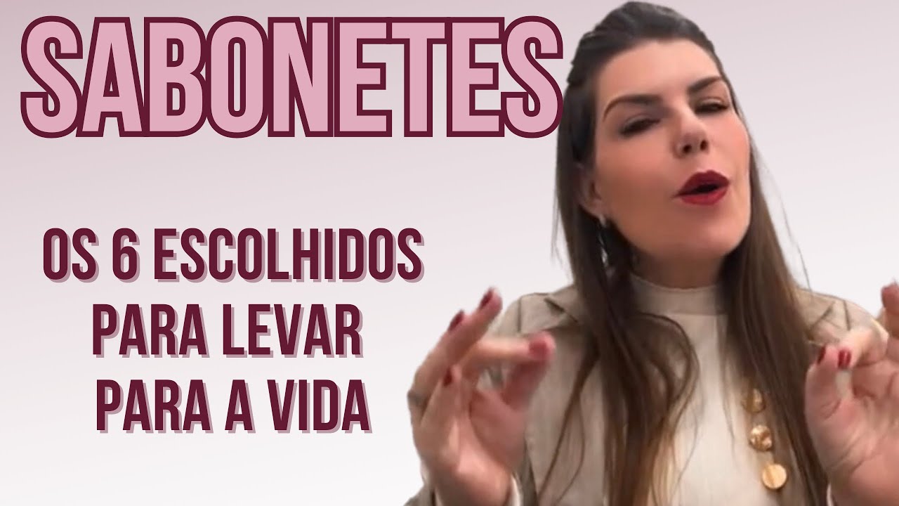 E se eu só pudesse escolher 6 SABONETES para o RESTO DA VIDA? Veja quais seriam os meus ESCOLHIDOS